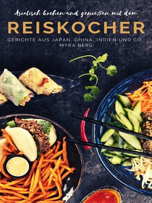 Asiatisch kochen und genießen mit dem Reiskocher - ebook
